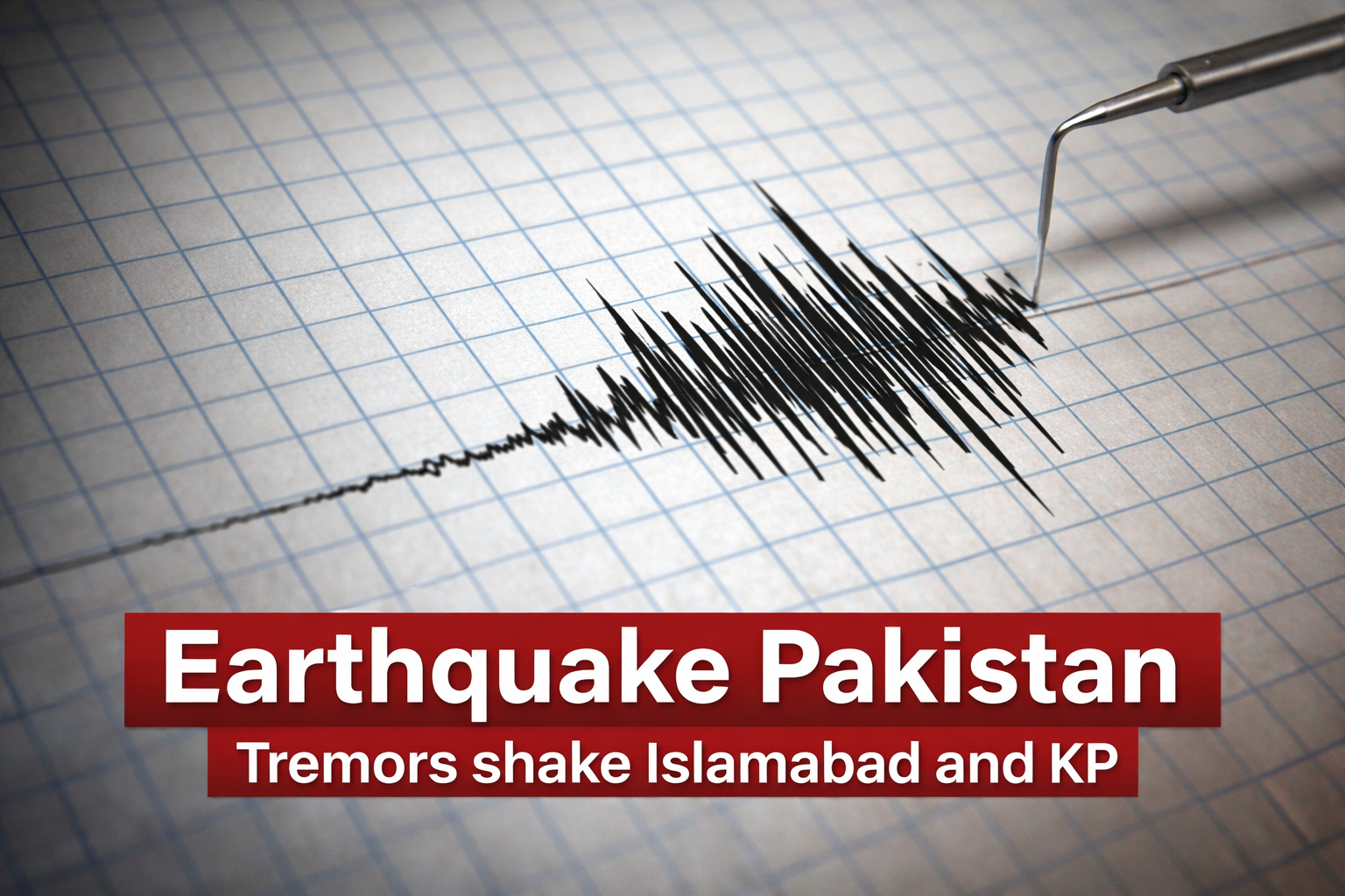A seismograph pen drawing large, jagged earthquake tremor lines on graph paper. Overlay text reads: 'Earthquake Pakistan' and 'Tremors shake Islamabad and KP'. This is a news update graphic about seismic activity in Pakistan.