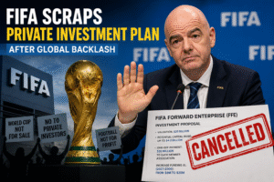 FIFA investment proposal cancelled after worldwide backlash over plans to allow private investment in World Cup commercial rights.